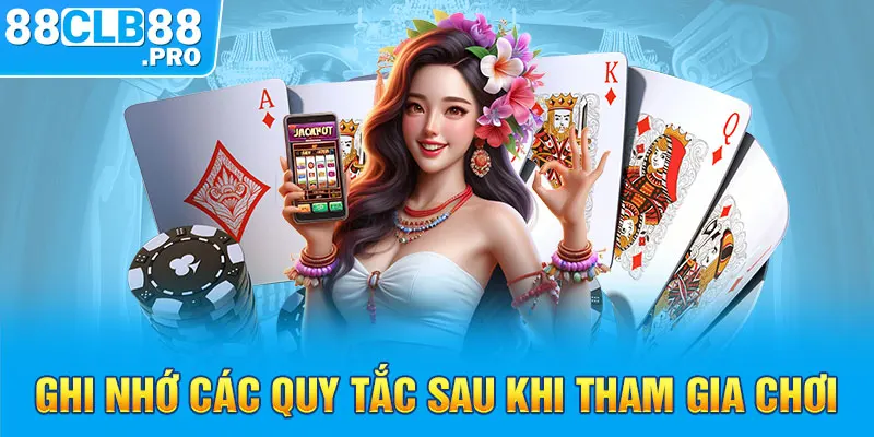 Ghi nhớ các quy tắc sau khi tham gia tải app 88CLB