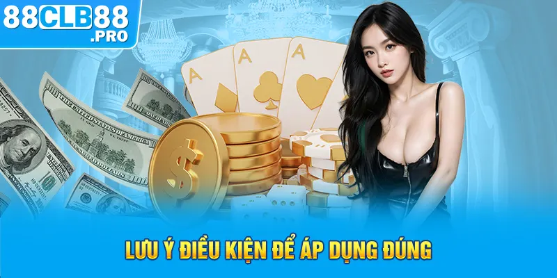 Lưu ý điều kiện để áp dụng 4 đôi thông chặt được gì đúng