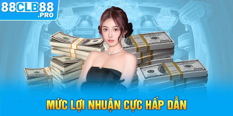 Mức lợi nhuận cực hấp dẫn đăng ký đại lý 88CLB
