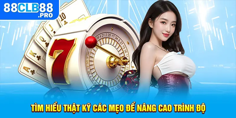 Tìm hiểu thật kỹ các mẹo roulette để nâng cao trình độ